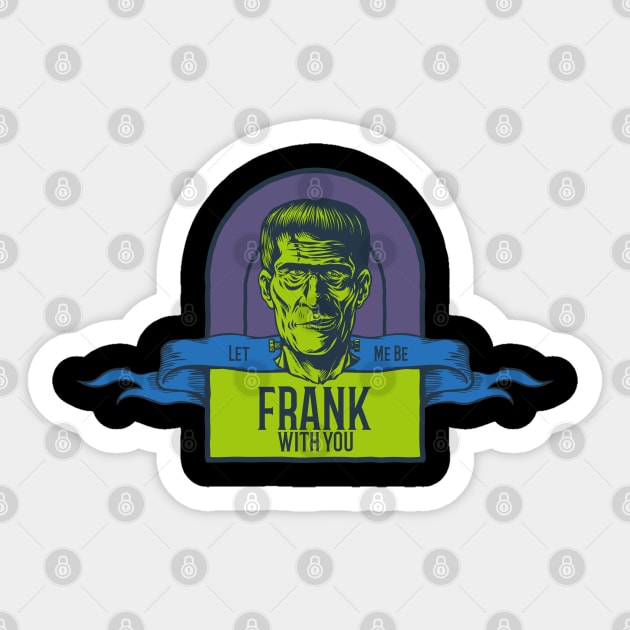 Let Me Be Frank – Halloween Monster Pun Sticker by Stylecombinator